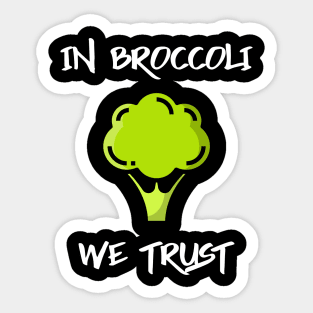 In Broccoli Vegans Trust Sticker